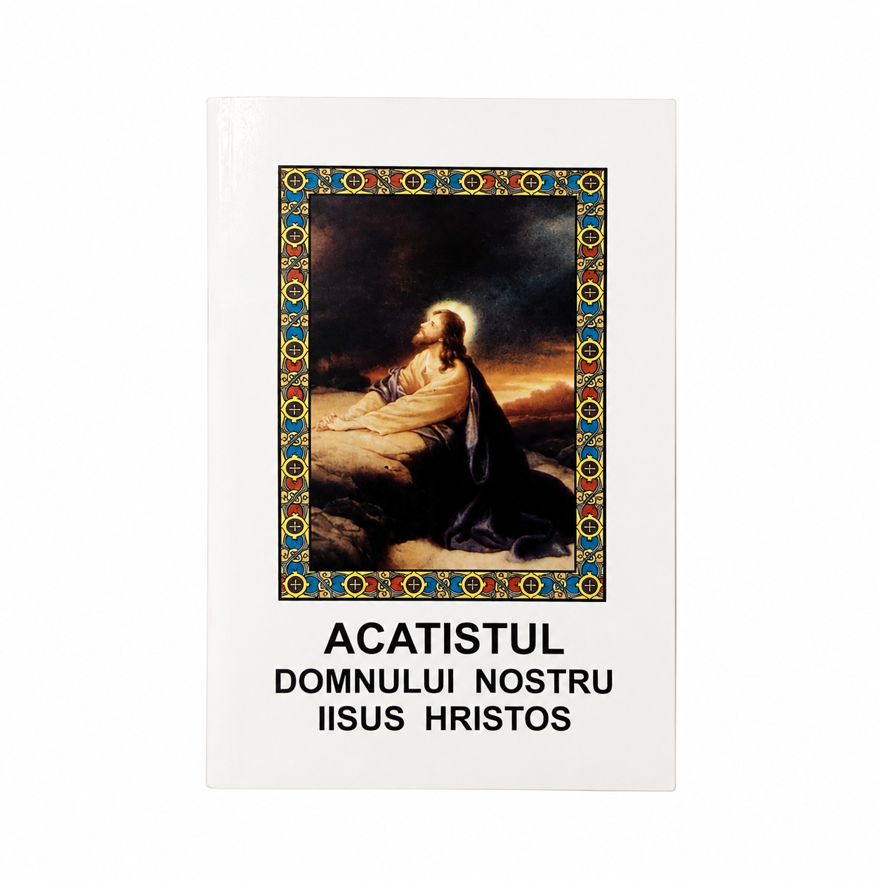 Acatistul Domnului Nostru Iisus Hristos